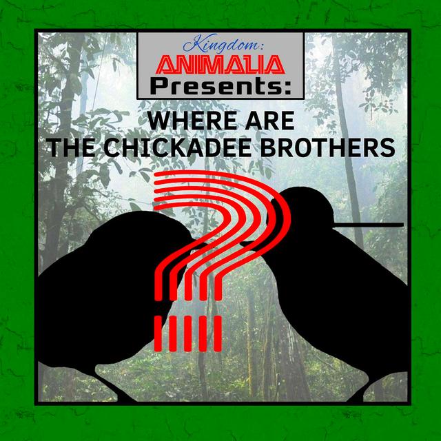 KA Presents: Where Are the Chickadee Brothers? - podcast episode cover