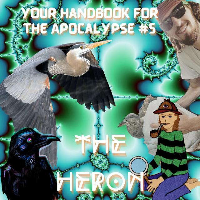 Your Handbook For The Apocalypse 5: The Heron - podcast episode cover