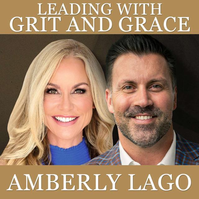 Leading with Grit and Grace with Amberly Lago - podcast episode cover