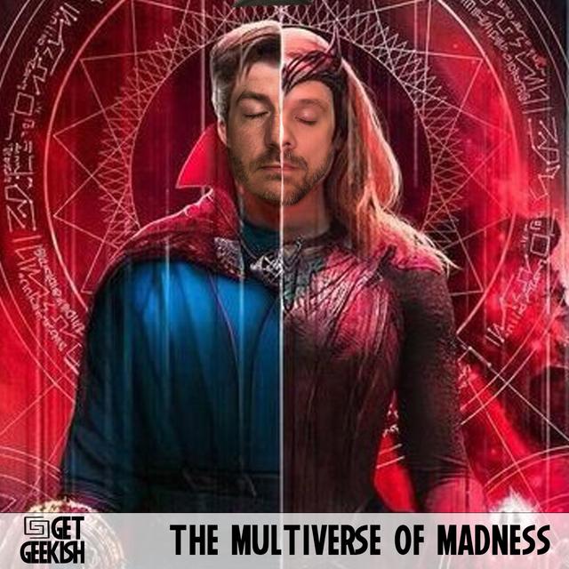 Doctor Strange and the Multiverse of Madness | Get Geekish Podcast #192 - podcast episode cover