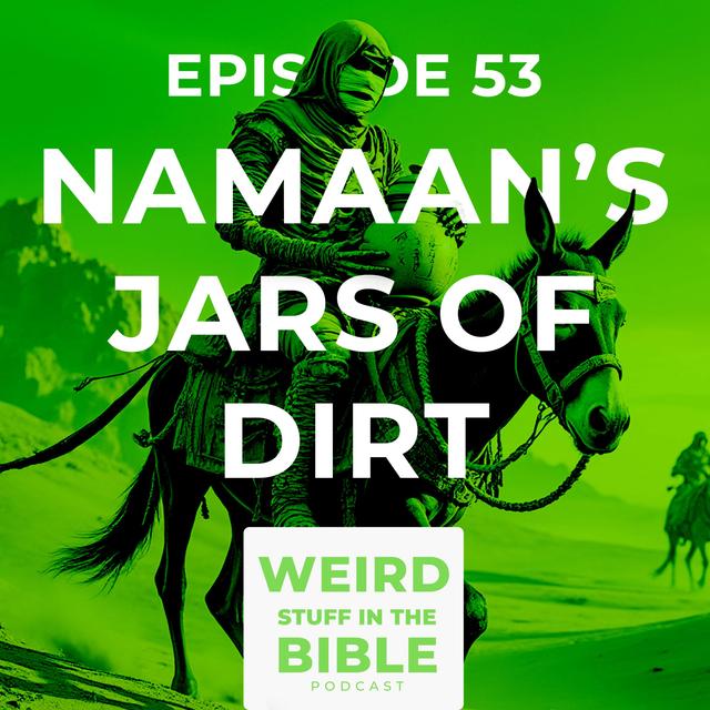 Why did Naaman ask for DIRT? - podcast episode cover