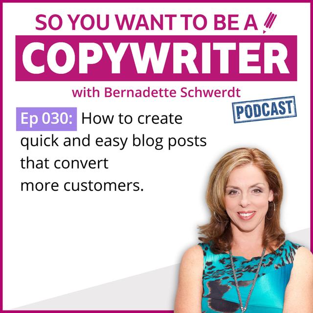 COPYWRITER 030: How to create quick and easy blog posts that convert more customers - podcast episode cover
