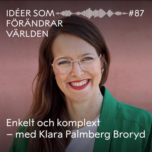 Enkelt och komplext – med Klara Palmberg Broryd - podcast episode cover