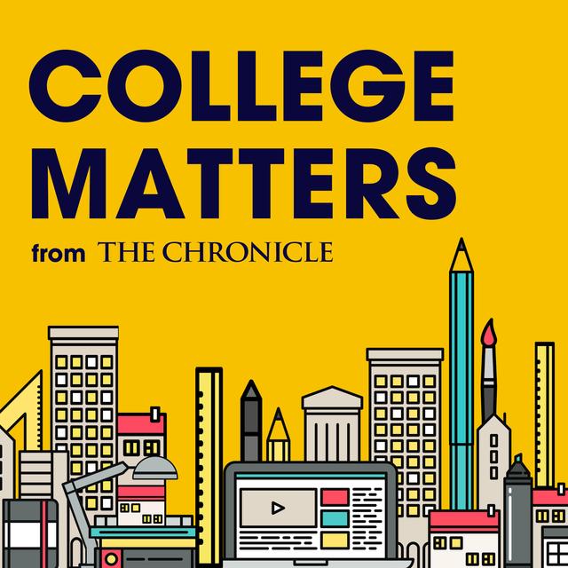 Introducing College Matters from The Chronicle - podcast episode cover
