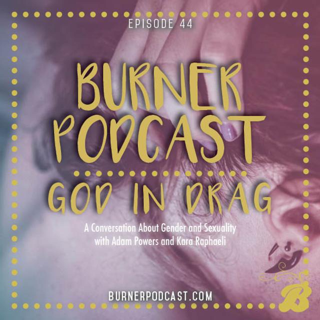 Episode 44: God in Drag - podcast episode cover