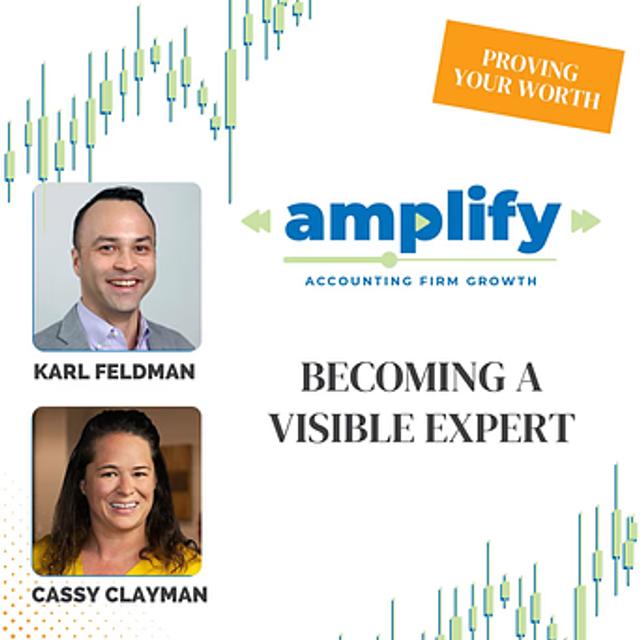 Becoming a Visible Expert: Crafting Content that Proves Your Expertise with Karl Feldman- Amplify S6E5 - podcast episode cover