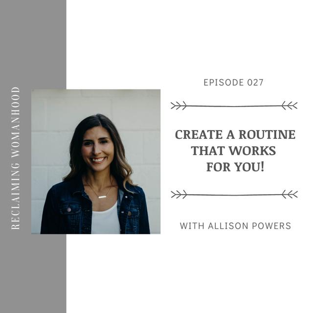 Create a Routine that works for YOU! | 027 - podcast episode cover