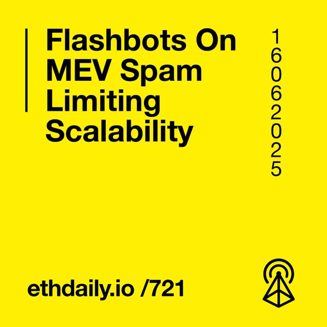 Flashbots On MEV Spam Limiting Scalability - podcast episode cover