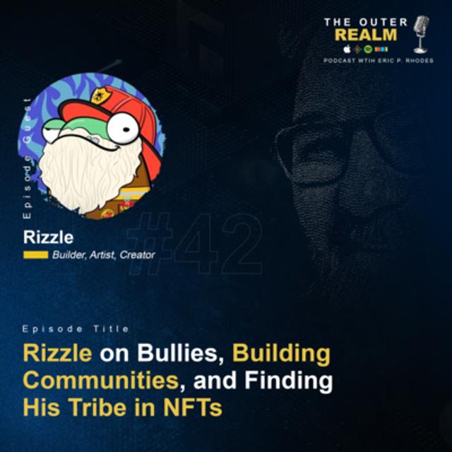 Rizzle on Bullies, Building Communities, and Finding His Tribe in NFTs - podcast episode cover