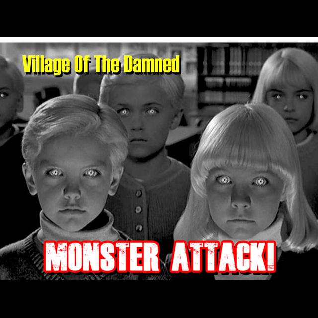 Village Of The Damned | Monster Attack Ep.98 - podcast episode cover
