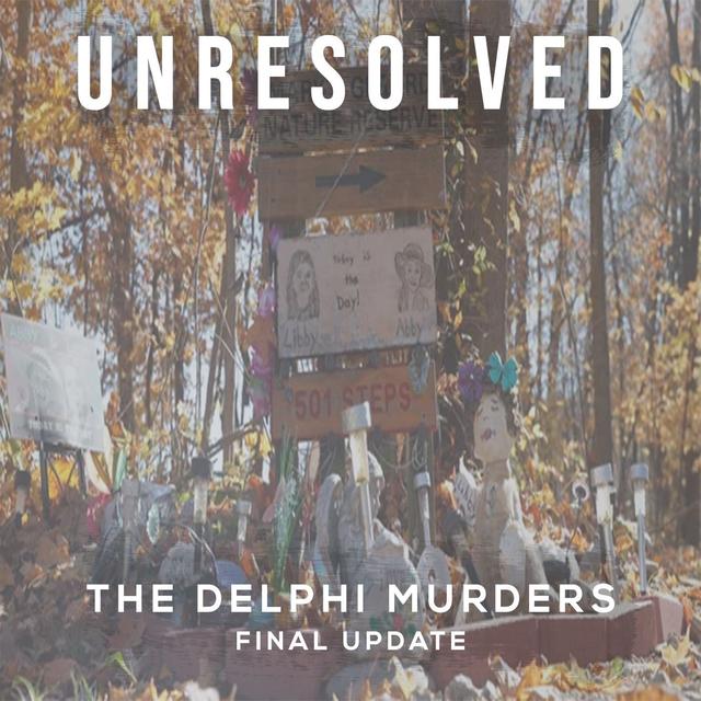 The Delphi Murders (Final Update) - podcast episode cover