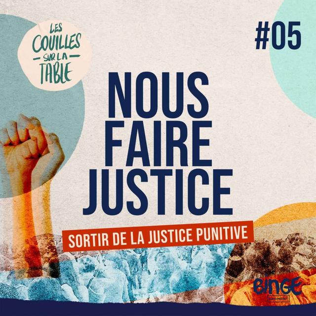 Nous faire justice | Sortir de la justice punitive - podcast episode cover