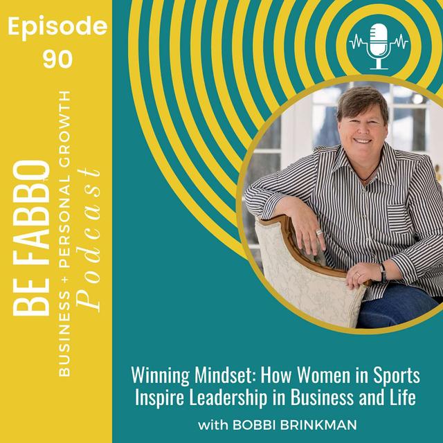 90: Winning Mindset: How Women in Sports Inspire Leadership in Business and Life - podcast episode cover