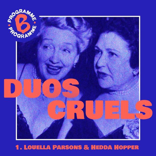 Duos cruels | Épisode 1 : Louella Parsons et Hedda Hopper - podcast episode cover