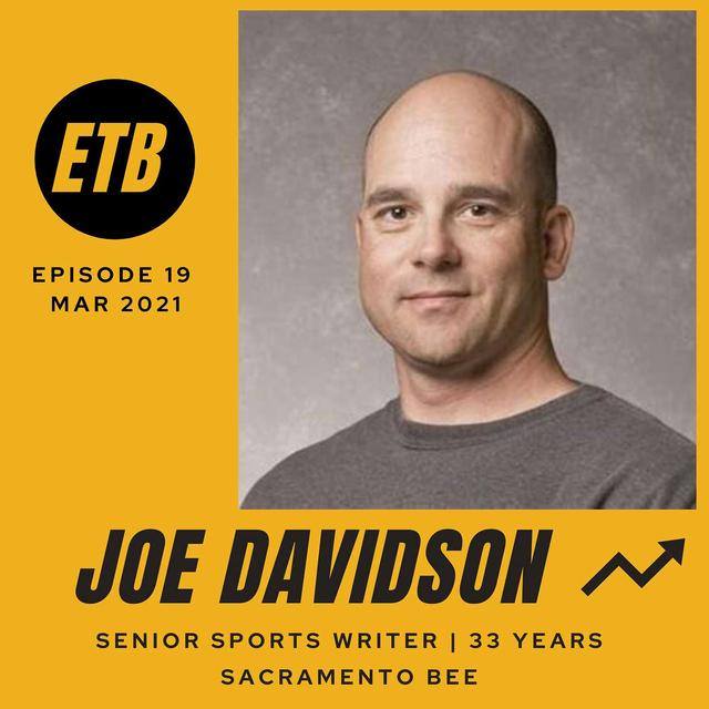 NO. 19 -- JOE DAVIDSON | Sacramento Bee - podcast episode cover