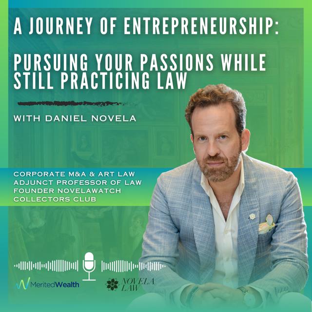 A Journey of Entrepreneurship: Pursuing your Passions while still Practicing Law with Daniel Novela - podcast episode cover