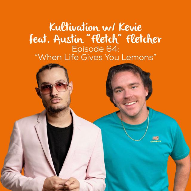 Turning Lemons into Lemonade: Resilience with Austin “Fletch” Fletcher | Ep. 64 - podcast episode cover