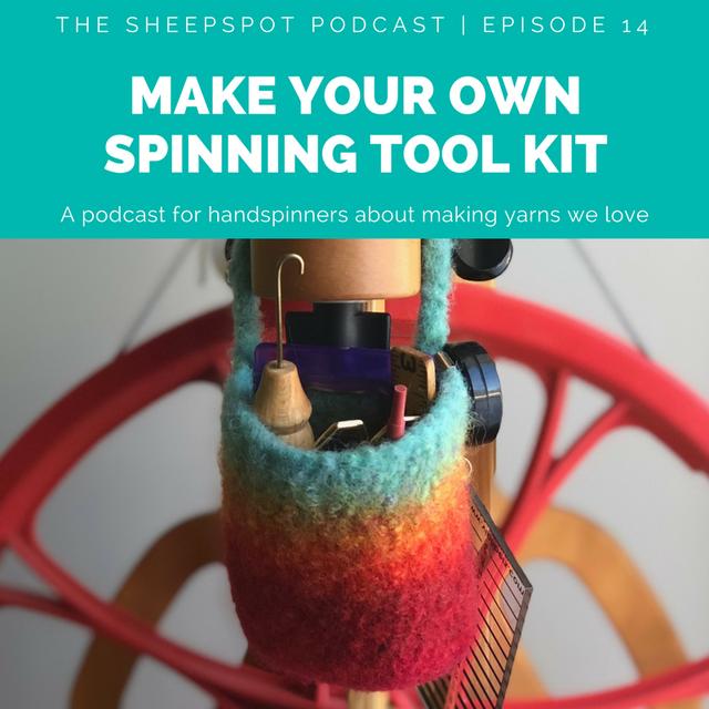 Episode 14: Make your own spinning toolkit - podcast episode cover