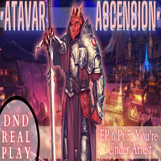 Atavar: Ascension (Episode 6, Part 5) - podcast episode cover