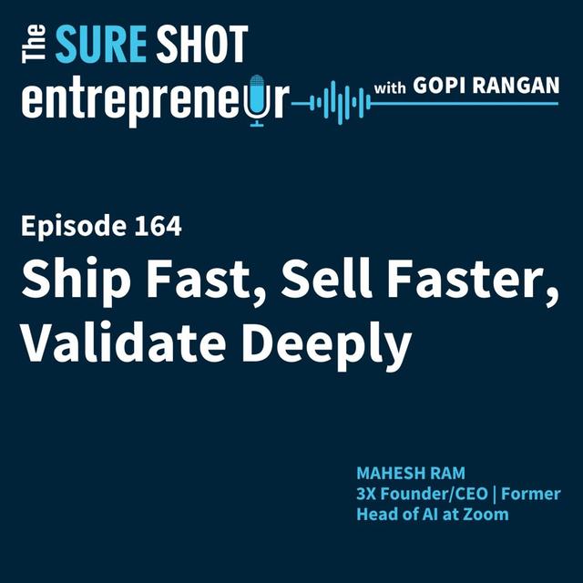 Ship Fast, Sell Faster, Validate Deeply - podcast episode cover