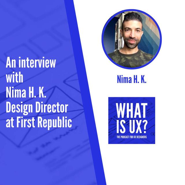 S6E5 An interview with Nima H. K., Design Director at First Republic - podcast episode cover