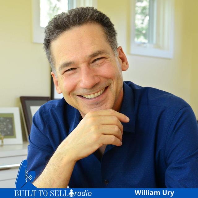 Ep 439 Selling Your Business? Why Nice Gets You More - with William Ury, Co-Founder of the Harvard Negotiation Program - podcast episode cover