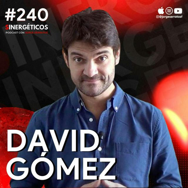 Cómo vender más CARO sin perder clientes | David Gómez | #240 Sinergéticos - podcast episode cover