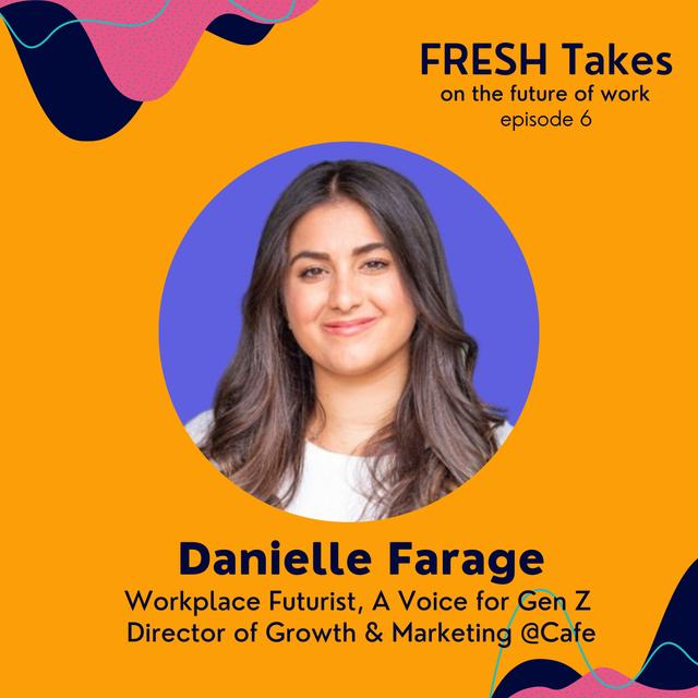 FRESH Takes on the Future of Work with Danielle Farage - podcast episode cover