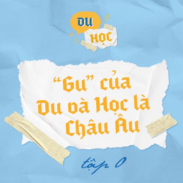 "Gu" của Du và Học là châu Âuuu - M4T0 - podcast episode cover