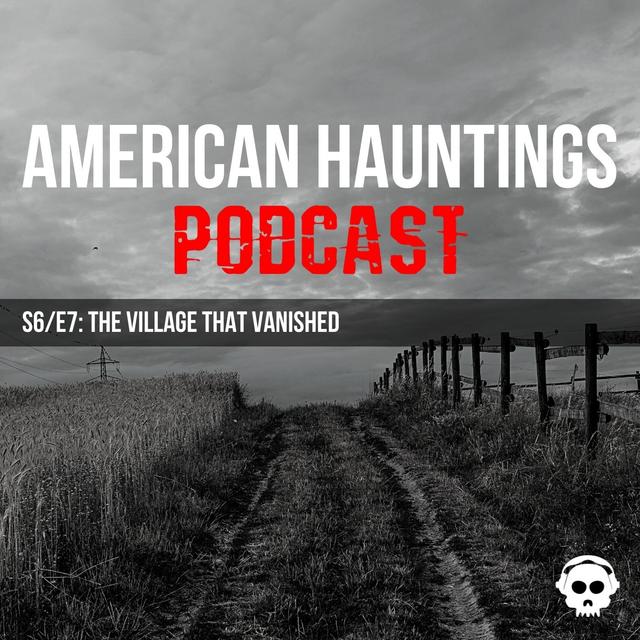 The Village That Vanished - podcast episode cover