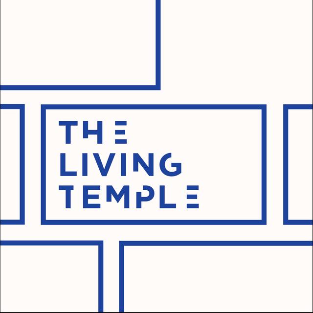 The Living Temple: S1 Ep9 - podcast episode cover