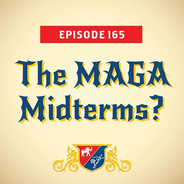 The MAGA Midterms? - podcast episode cover