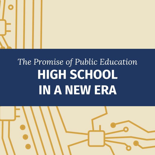 The Promise of Public Education: High School in a New Era - podcast episode cover