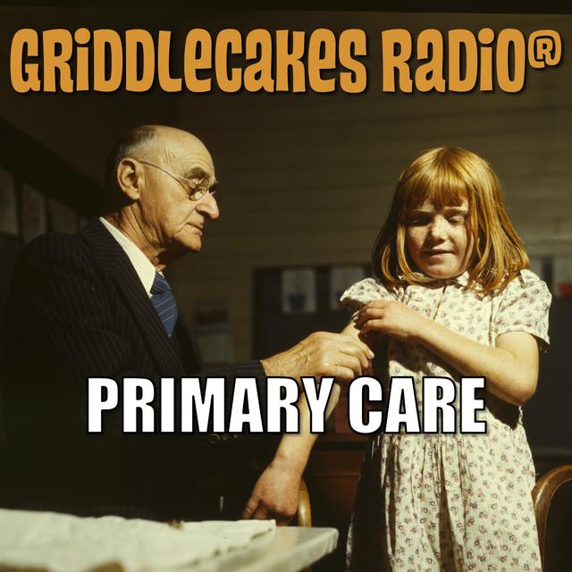 Griddlesode S17-003: Primary Care - podcast episode cover