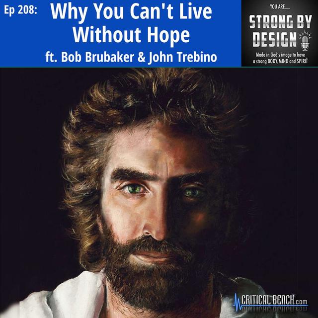 Ep 208 Why You Can't Live Without Hope ft. Bob Brubaker & John Trebino - podcast episode cover