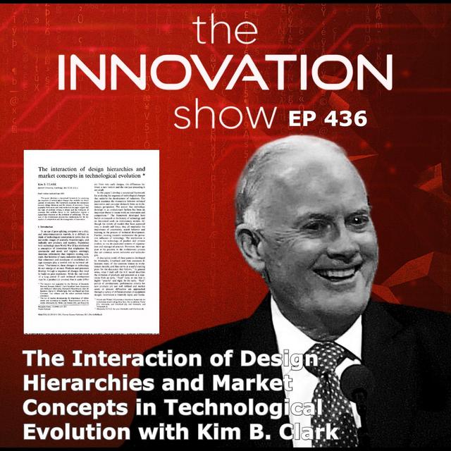 Kim B. Clark - The Interaction of Design Hierarchies and Market Concepts in Technological Evolution - podcast episode cover
