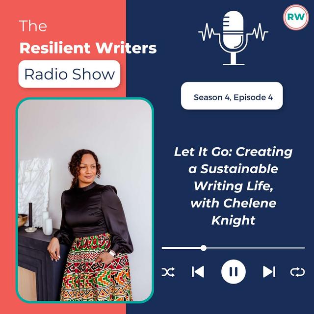 Let It Go: Creating a Sustainable Writing Life, with Chelene Knight - podcast episode cover