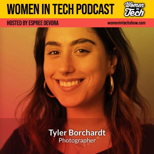 Tyler Borchardt: Photographer and Creative Director: Women In Tech California - podcast episode cover