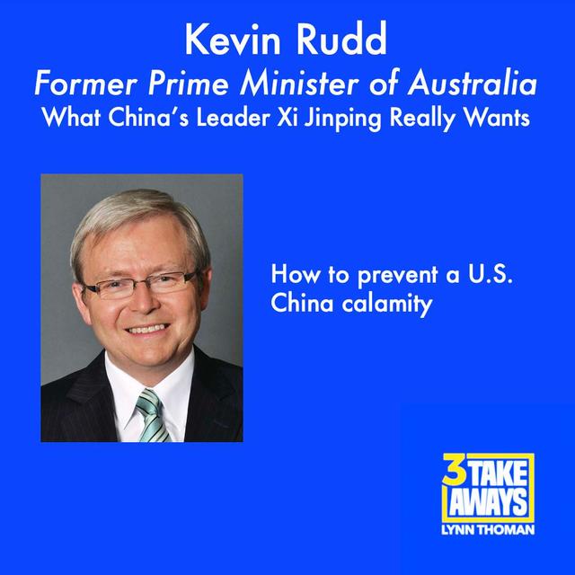 Former Prime Minister of Australia, Kevin Rudd: What China’s Leader Xi Jinping Really Wants (#31) - podcast episode cover