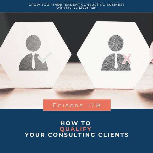 178. How to Qualify Your Consulting Clients - podcast episode cover