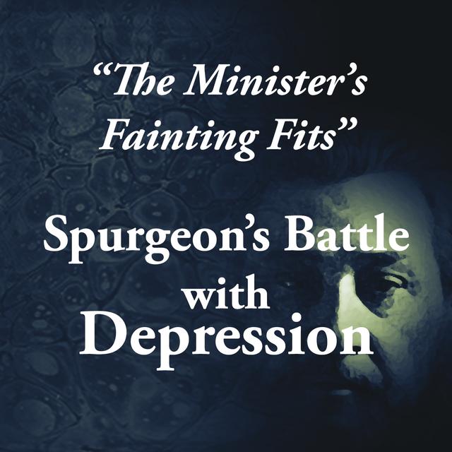 How Spurgeon Dealt with Depression in the Ministry - podcast episode cover