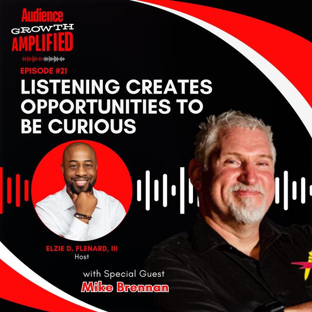 Listening Creates Opportunities to be Curious with Mike Brennan - podcast episode cover