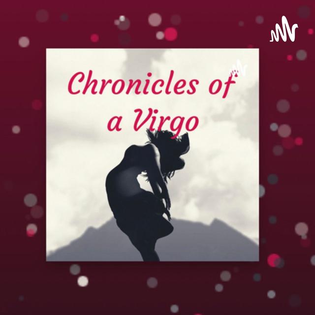 Chronicles of a Virgo podcast (Trailer) - podcast episode cover