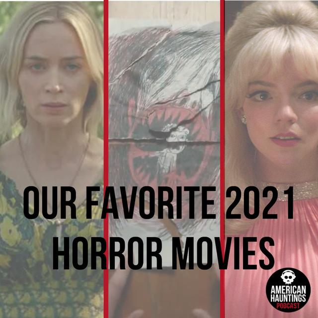 Our Favorite 2021 Horror Movies - podcast episode cover