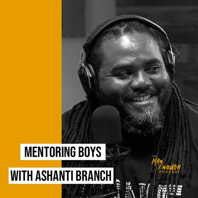 Behind the Mask: Mentoring Boys For a Better Future with Ashanti Branch - podcast episode cover