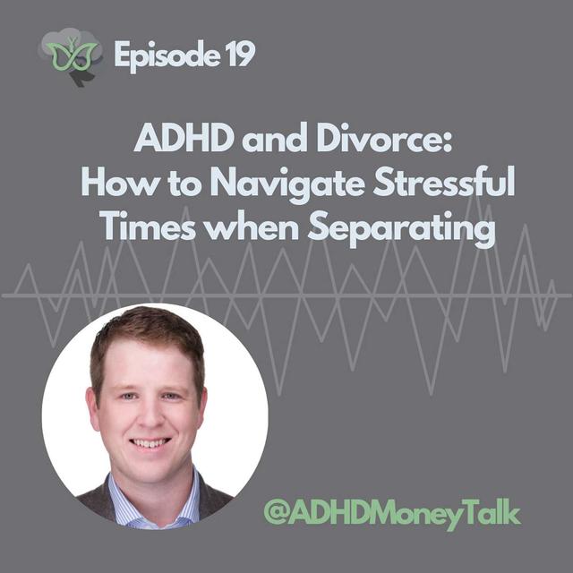 ADHD and Divorce: How to Navigate Stressful Times when Separating - podcast episode cover