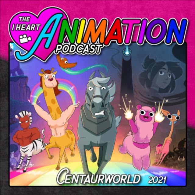 Centaurworld - 2021 Netflix Series - With Christian Paystrup & Jayden Sapp - I Heart Animation - podcast episode cover