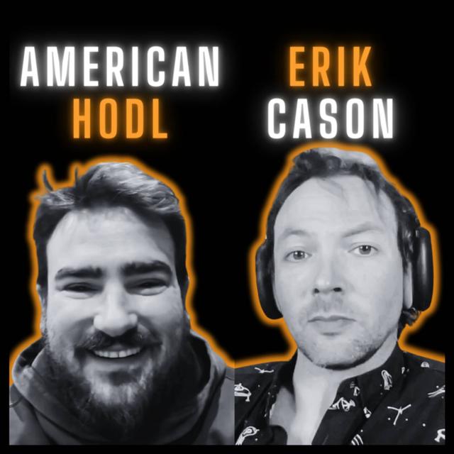 THE GREAT BITCOIN AWAKENING | American Hodl & Erik Cason (THE Bitcoin Podcast) - podcast episode cover