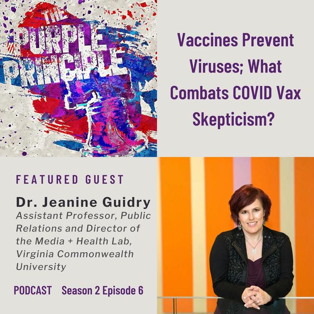 Vaccines Prevent Viruses; What Combats COVID Vax Skepticism? An Interview with Dr. Jeanine Guidry, Director of VCU’s Health & Media Lab - podcast episode cover