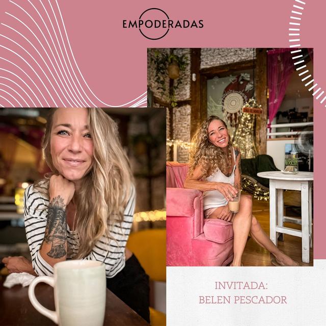 Episodio #99: De cómo creer en la magia que hay en tí. Conversación con Belén Pescador - podcast episode cover